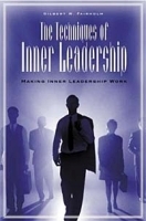 The Techniques of Inner Leadership : Making Inner Leadership Work артикул 8733b.