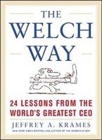 The Welch Way : 24 Lessons From The Worlds Greatest CEO артикул 8745b.
