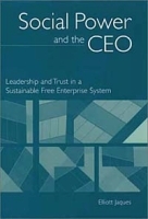 Social Power and the CEO: Leadership and Trust in a Sustainable Free Enterprise System артикул 8754b.