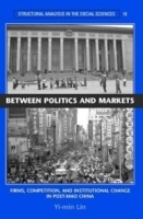 Between Politics and Markets : Firms, Competition, and Institutional Change in Post-Mao China (Structural Analysis in the Social Sciences) артикул 8771b.