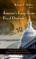 America's Long-Term Fiscal Outlook (America in the 21st Century : Political and Economic Issues) артикул 8788b.