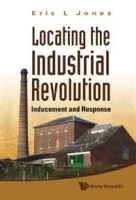Locating the Industrial Revolution: Inducement and Response артикул 8789b.