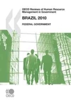 OECD Reviews of Human Resource Management in Government OECD Reviews of Human Resource Management in Government: Brazil 2010: Federal Government артикул 8791b.