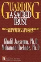 Guarding a Sacred Trust: Muslim Nonprofit Management for Post-911 World артикул 8804b.