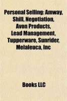 Personal Selling: Amway, Shill, Negotiation, Avon Products, Lead Management, Tupperware, Sunrider, Melaleuca, Inc артикул 8807b.