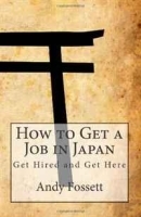 How to Get a Job in Japan: Get Hired and Get Here артикул 8820b.