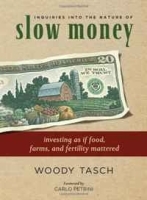 Inquiries Into the Nature of Slow Money: Investing as if Food, Farms, and Fertility Mattered артикул 8826b.