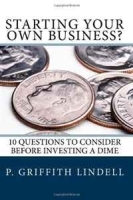 Starting Your Own Business?: 10 Questions to Consider BEFORE You Invest a Dime артикул 8836b.