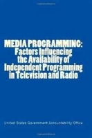 MEDIA PROGRAMMING: Factors Influencing the Availability of Independent Programming in Television and Radio артикул 8838b.