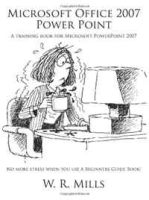 Microsoft Office 2007 Power Point: A training book for Microsoft PowerPoint 2007 артикул 8867b.
