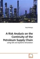 A Risk Analysis on the Continuity of the Petroleum Supply Chain: using GIS and Systems Simulation артикул 8880b.