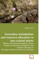 Secondary metabolism and resource allocation in two coastal plants: Effects of elevated atmospheric carbon dioxide on secondary metabolism and resource in Plantago maritima and Armeria maritima артикул 8882b.