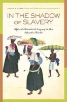 In the Shadow of Slavery: Africa's Botanical Legacy in the Atlantic World артикул 8916b.