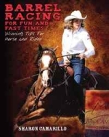 Barrel Racing for Fun and Fast Times: Winning Tips for Horse and Rider артикул 8941b.