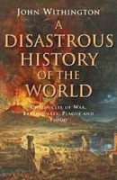 Disaster!: A History of Earthquakes, Floods, Plagues, and Other Catastrophes артикул 8963b.