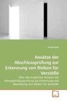 Ansatze der Abschlussprufung zur Erkennung von Risiken fur Versto?e: Uber die moglichen Ansatze der Jahresabschlussprufung zur Erkennung und Beurteilung von Risiken fur Versto?e (German Edition) артикул 8972b.
