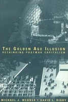 The Golden Age Illusion: Rethinking Postwar Capitalism артикул 8976b.