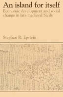 An Island for Itself: Economic Development and Social Change in Late Medieval Sicily (Past and Present Publications) артикул 8978b.